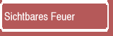 Sichtbares Feuer