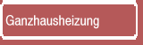Ganzhausheizung